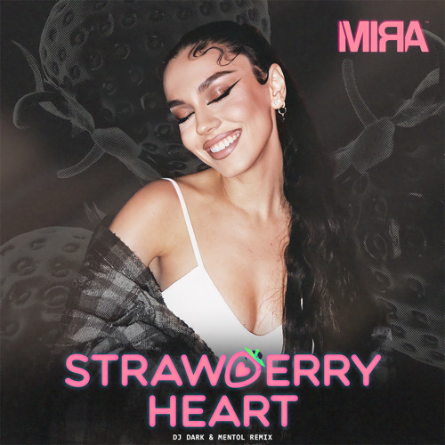 MIRA - Strawberry Heart (Dj Dark & Mentol Remix)