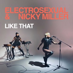 ELECTROSEXUAL - LIKE THAT feat. Nicky Miller (Radio Edit)