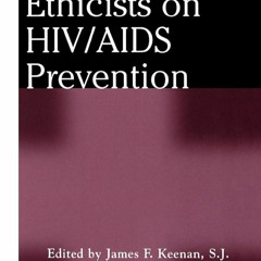✔PDF⚡️ Catholic Ethicists on HIV/AIDS Prevention