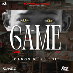 Game Face On (Cangs & IRS Edit)