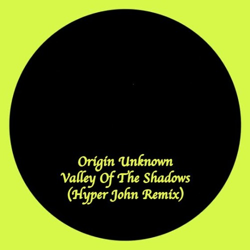 Origin Unknown - Valley Of The Shadows (Hyper John Remix) (FREE DOWNLOAD)