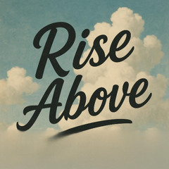 Rise Above
