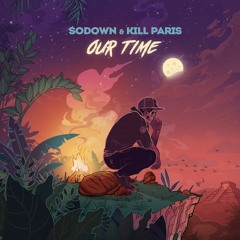 SoDown x Kill Paris - Our Time