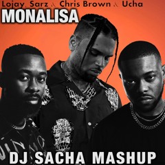 Lojay & Sarz Ft. Chris Brown & Ucha - Monalisa X Shosholoza (Dj Sacha Mashup)