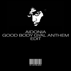 Good Body Gyal Anthem (edit)