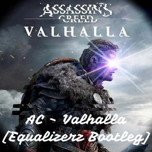 AC - Valhalla (Equalizerz Bootleg - FREE)