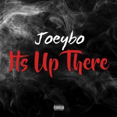 JoeyBo - It's Up There