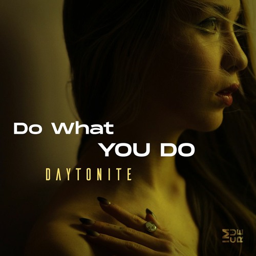 Daytonite - Do What You Do (Original Mix)