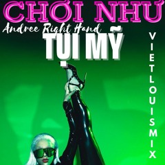 Chơi Như Tụi Mỹ (VietLouis Rmx)