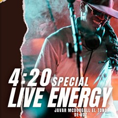 4:20 Special Live Energy - Javar Mc Dougall El Tono De Voz - Los Los Kenzie´s