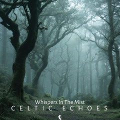 Whispers In The Mist - 02 - Celtic Echoes