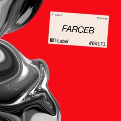 T-LABEL | Podcast #171 | Farceb