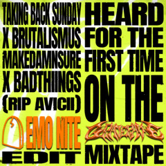 Taking Back Sunday vs Brutalismus 3000 - MakeDamnSure x Badthiings (RIP Avicii) (Emo Nite Edit)