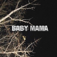 Baby Mama (feat. HighImJames)