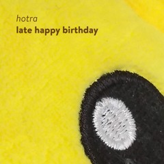 late happy birthday