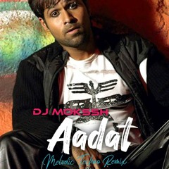 Aadat Remix l Melodic Techno l Mokssh