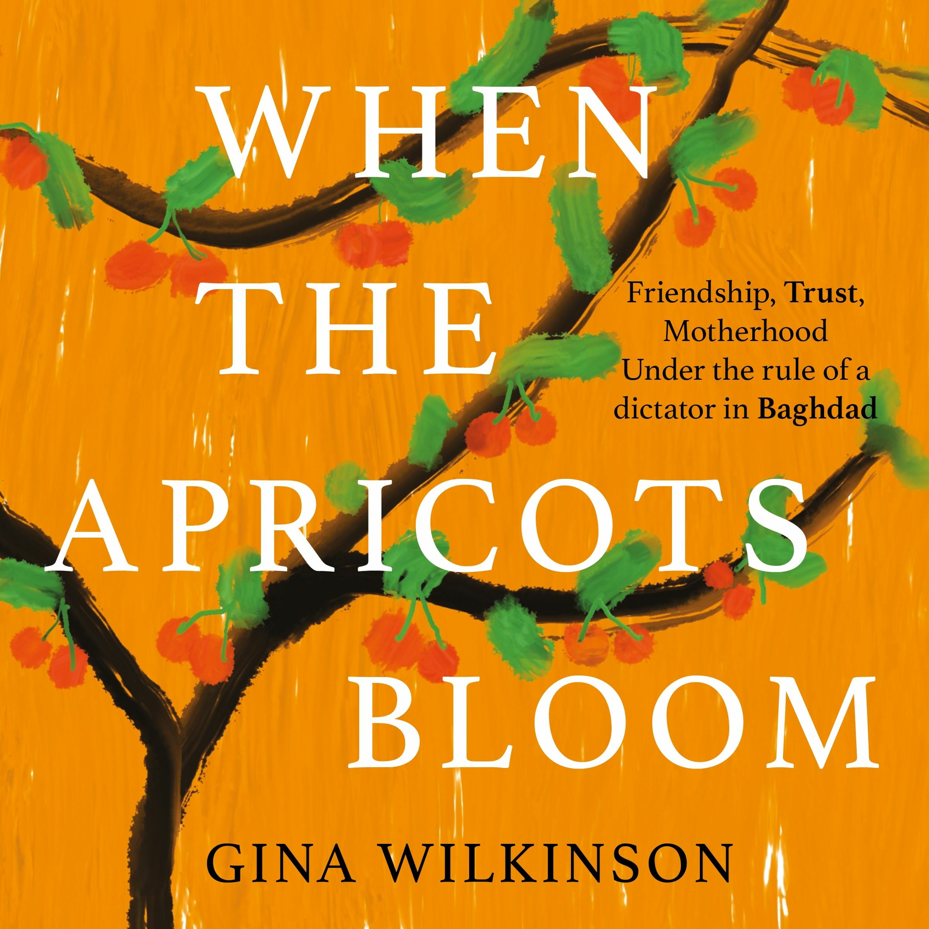cover of episode WHEN THE APRICOTS BLOOM by Gina Wilkinson, read by Raghad Chaar - Audiobook Extract