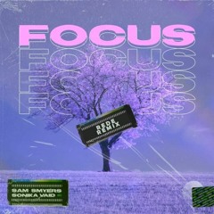 Focus - Sam Smyers & Sonika Vaid (REDE Remix)