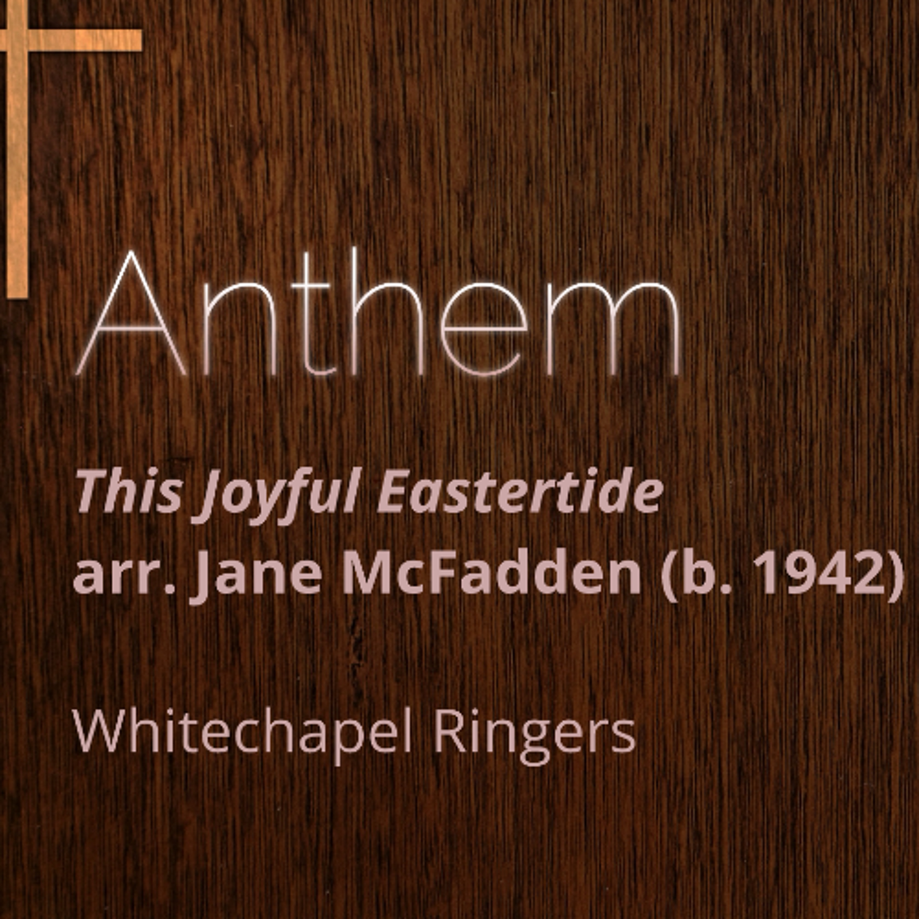 Whitechapel Ringers - This Joyful Eastertide arr. Jane McFadden (b. 1942)) episode artwork