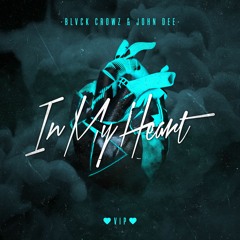 BLVCK CROWZ & John Dee - In My Heart (D&B Mix)
