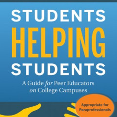 [Free] EBOOK 📚 Students Helping Students: A Guide for Peer Educators on College Camp