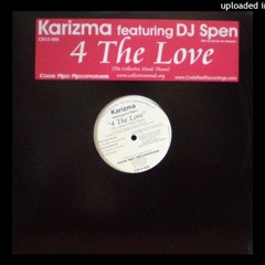 4 The Love - Karizma Featuring DJ Spen (The Main Vocal Club Mix)