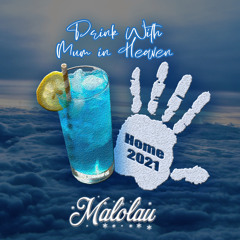 Malolau -  Drink With Mum In Heaven by Laurent PRIMAULT