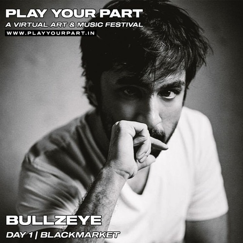 Bullzeye - Play Your Part @ Blackmarket