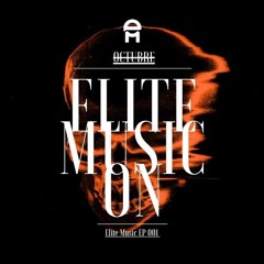 Elite Music EP 001 (OCTUBRE GROOVE MIX)