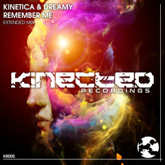 Kinetica & Dreamy - Remember Me (Original Mix)