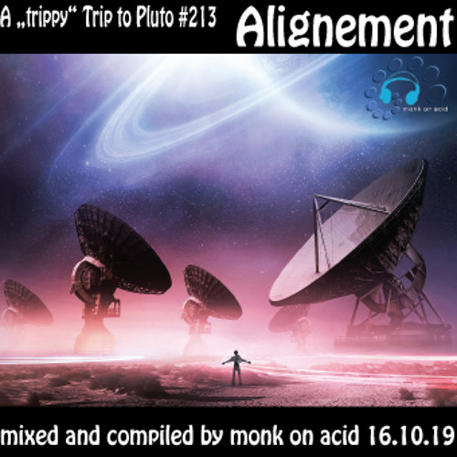 A "trippy" Trip to Pluto #213 - Alignement