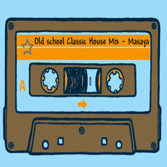 Old School Classic House Mix - Masaya