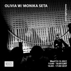 Olivia w/ Monika Seta  15/12/21 - Noods Radio