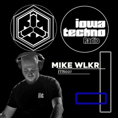 ITR027 - IowaTechno Radio - MIKE WLKR