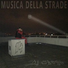 "MUSICA DELLA STRADE" mix by DJ CIBOSH