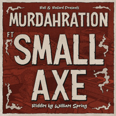 Murdahration - Roll & Record x Small Axe (Riddim by William Spring)