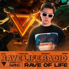 KWANG - RAVE LIFE RADIO #005 | VNSOUND MUSIC