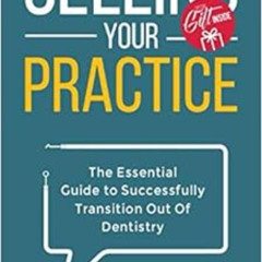FREE EPUB 📄 Selling Your Practice: The Essential Guide To Successfully Transition Ou