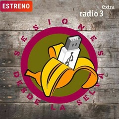 "SESIONES DESDE LA SELVA" en  RADIO 3 EXTRA de RTVE.