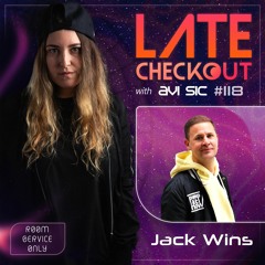 JACK WINS & AVI SIC | LATE CHECKOUT | EPISODE 118