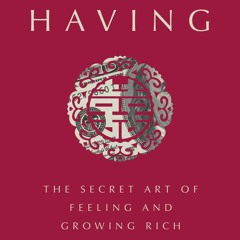 Audiobook The Having The Secret Art Of Feeling And Growing Rich TXT