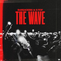 Bassjackers & X-TOF - The Wave (Legacy Edit)