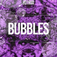 HOTROD - Bubbles (Free Download)