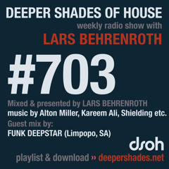 DSOH #703 Deeper Shades Of House w/ guest mix by FUNK DEEPSTAR
