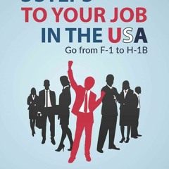 READ [⭐PDF⭐]  3 Steps to Your Job in the USA: Go From F-1 to H-1B