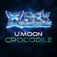 U'Moon - Crocodile (Original Mix) (SICK SLAUGHTERHOUSE) PREVIEW