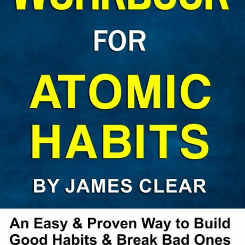 ePUB download Workbook for Atomic Habits: An Easy & Proven Way to Build Good