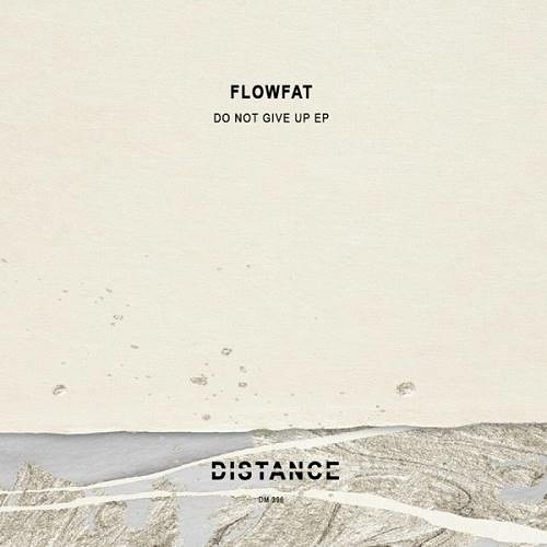 FLOWFAT - Do Not Give Up [DISTANCE]