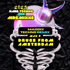 🔥✨ MDEMIXXE 2🔥25 HARD TECHNO MIX | Mau P - DRUGS FROM AMSTERDAM (MADDIX TECHNO REMIX)