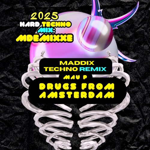 🔥✨ MDEMIXXE 2🔥25 HARD TECHNO MIX | Mau P - DRUGS FROM AMSTERDAM (MADDIX TECHNO REMIX)